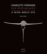 bokomslag Charlotte Perriand and Photography
