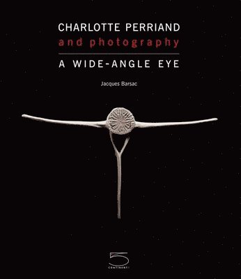 bokomslag Charlotte Perriand and Photography