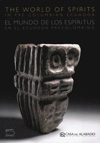 bokomslag The World of Spirits: In Pre-Columbian Ecuador