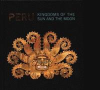bokomslag Peru - Kingdoms of the Sun and the Moon