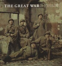 bokomslag The Great War - The Persuasive Power of Photography