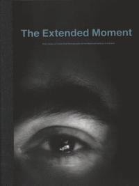 bokomslag The Extended Moment - Fifty Years Collecting Photographs at the National Gallery of Canada