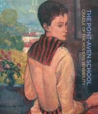 bokomslag The Pont-Aven School - Cradle of the Modern Sensibility