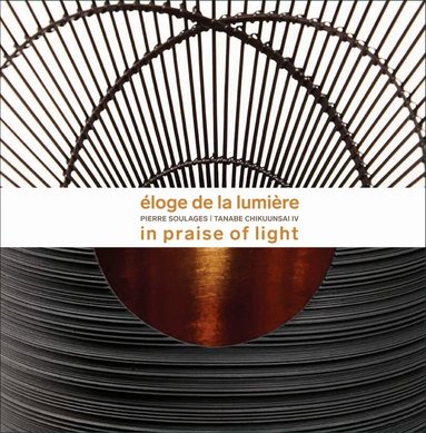 Laure Schwartz-Arenales, Fabienne Fravalo, Philippe Boudin, Maezaki Shinya, Tanabe Chikuunsai IV - Éloge de la Lumière, Häftad