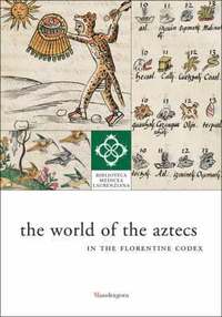 bokomslag World of the Aztecs in the Florentine Codex
