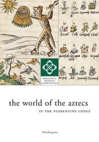 bokomslag World of the Aztecs in the Florentine Codex: the Library on Display