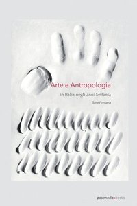bokomslag Arte e antropologia in Italia negli anni Settanta