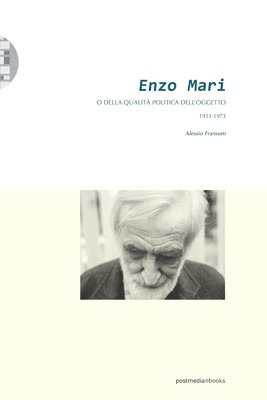 Enzo Mari o della qualita politica dell'oggetto (1953-1973) 1