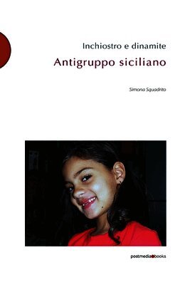 Simona Squadrito - Antigruppo siciliano. Inchiostro e dinamite, Häftad
