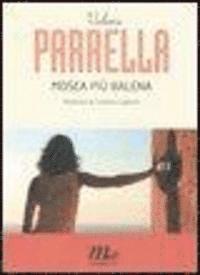 Valeria Parrella - Parrella, V: Mosca più balena, Häftad