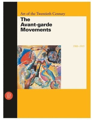 Valerio Terraroli - Art of the Twentieth Century, Volume I: 1900-1919 the Avant-Garde Movements, Inbunden
