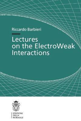 Lectures on the ElectroWeak Interactions 1