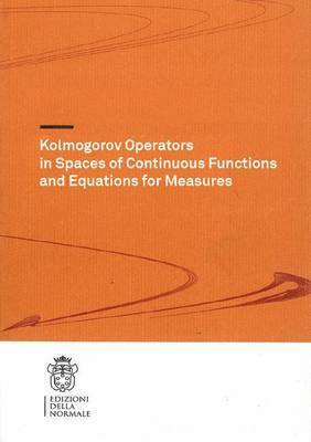 Kolmogorov Operators in Spaces of Continuous Functions and Equations for Measures 1