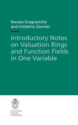 Introductory Notes on Valuation Rings and Function Fields in One Variable 1