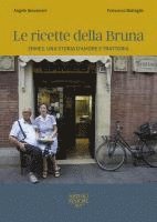 Angelo Giovannini, Francesco Battaglia - Le ricette della Bruna. Ermes: una storia d'amore e trattoria, Häftad