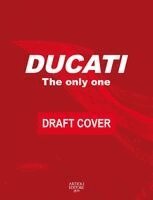 DUCATI The only one, Inbunden
