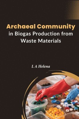 bokomslag Archaeal Community In Biogas Production From Waste Materials