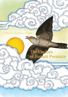 Chögyal Namkhai Norbu - Cuckoo of Instant Presence, Häftad