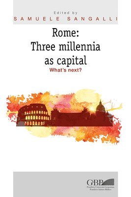 Samuele Sangalli - Rome: Three Millennia as Capital: What's Next?, Häftad