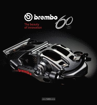 Vincenzo Borgomeo, Massimo Clarke, Gaetano Cocco, Patrizia Giangualano, Lorenzo Ramaciotti, Umberto Zapelloni - Brembo 60 - 1961 to 2021, Inbunden