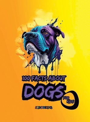 100 facts about Dogs for Kids 1