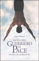 bokomslag La via del guerriero di pace. Un libro che cambia la vita letto da Jacopo Venturiero