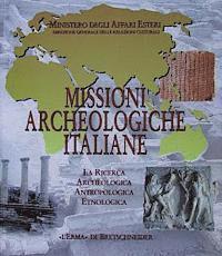 AA VV - Missioni Archeologiche Italiane: La Ricerca Archeologica, Antropologica, Etnologica, Häftad