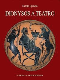 Natale Spineto - Dionysos a Teatro: Il Contesto Festivo del Dramma Greco, Häftad