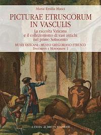 Maria Emilia Masci - Picturae Etruscorum in Vasculis: La Raccolta Vaticana E Il Collezionismo Di Vasi Antichi Nel Primo Settecento, Häftad