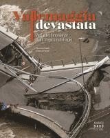 bokomslag Vallemaggia devastata. Voci e testimonianze di un tragico nubifragio