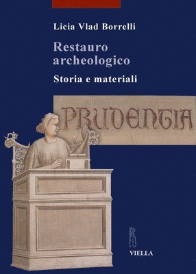 Licia Vlad Borrelli - Restauro Archeologico: Storia E Materiali, Häftad