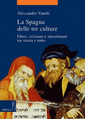 Alessandro Vanoli - La Spagna Delle Tre Culture: Ebrei, Cristiani E Musulmani Tra Storia E Mito, Häftad