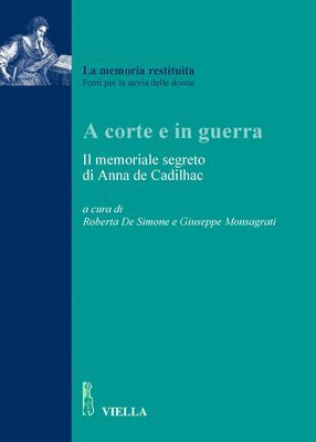 Anna de Cadilhac, Roberta de Simone - A Corte E in Guerra: Il Memoriale Segreto Di Anna de Cadilhac, Häftad. Tillgänglighet: Tillfälligt slut