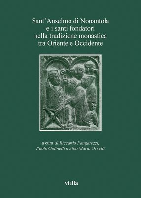 Giacomo Baroffio, Giulia Barone - Sant'anselmo Di Nonantola E I Santi Fondatori Nella Tradizione Monastica Tra Oriente E Occidente, Häftad. Tillgänglighet: Tillfälligt slut