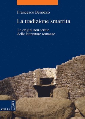 Francesco Benozzo - La Tradizione Smarrita: Le Origini Non Scritte Delle Letterature Romanze, Häftad