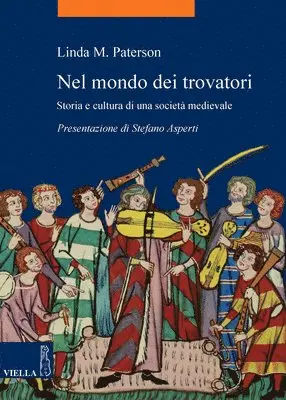 Stefano Asperti, Linda M. Paterson - Nel Mondo Dei Trovatori: Storia E Cultura Di Una Societa Medievale, Häftad. Tillgänglighet: Tillfälligt slut
