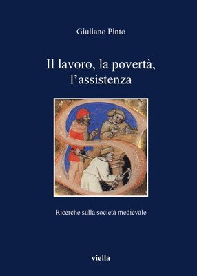 Giuliano Pinto - Il Lavoro, La Poverta, l'Assistenza: Ricerche Sulla Societa Medievale, Häftad