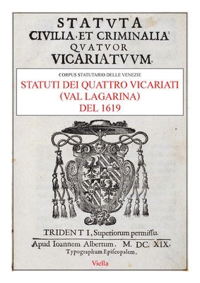 Bruno Andreolli, Gherardo Ortalli - Statuti Dei Quattro Vicariati (Val Lagarina) del 1619, Häftad