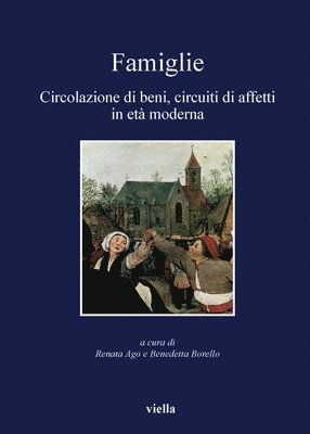 Renata Ago, Fernanda Alfieri - Famiglie: Circolazione Di Beni, Circuiti Di Affetti in Eta Moderna, Häftad