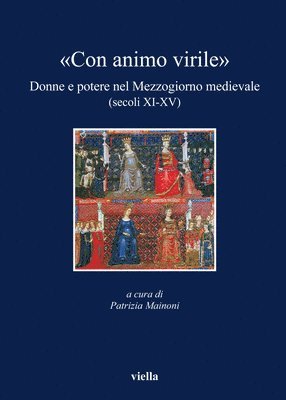 Nicola Lorenzo Barile, Pasquale Corsi - Con Animo Virile: Donne E Potere Nel Mezzogiorno Medievale (Secoli XI-XV), Häftad. Tillgänglighet: Tillfälligt slut