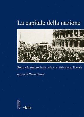 Tommaso Baris, Mario Belardinelli - La Capitale Della Nazione: Roma E La Sua Provincia Nella Crisi del Sistema Liberale, Häftad