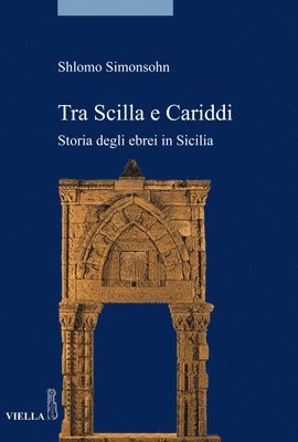 Shlomo Simonsohn - Tra Scilla E Cariddi: Storia Degli Ebrei in Sicilia, Häftad