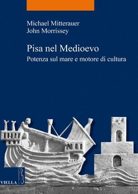 Michael Mitterauer, John Morrissey - Pisa Nel Medioevo: Potenza Sul Mare E Motore Di Cultura, Häftad. Tillgänglighet: Tillfälligt slut