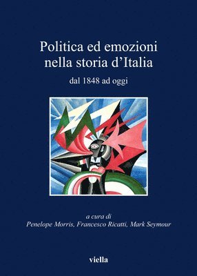 Giulia Albanese, Alberto Mario Banti - Politica Ed Emozioni Nella Storia d'Italia Dal 1848 AD Oggi, Häftad