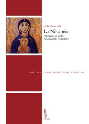 Stefan Samerski - La Nikopeia: Immagine Di Culto, Palladio, Mito Veneziano, Häftad. Tillgänglighet: Tillfälligt slut