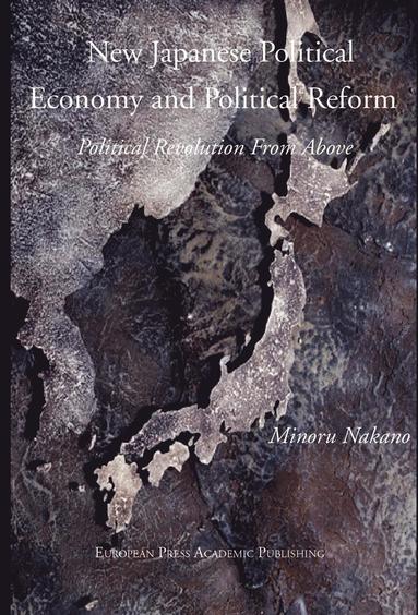 Minoru Nakano - New Japanese Political Economy and Political Reform, Inbunden