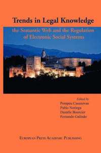 bokomslag Trends in Legal Knowledge. The Semantic Web and the Regulation of Electronic Social Systems