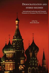 bokomslag Democratisation and Hybrid Regimes. International Anchoring and Domestic Dynamics in European Post-Soviet States