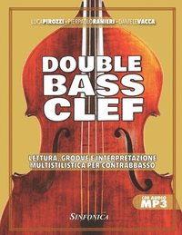 bokomslag Double Bass Clef: Lettura, Groove E Interpretazione Multistilistica Per Contrabbasso