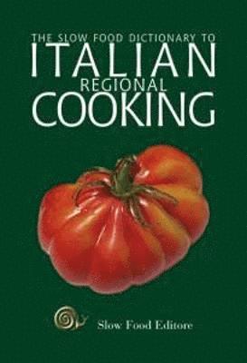 The Slow Food dictionary to italian regional cooking